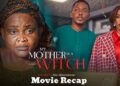 Movie Review: “My Mother is a Witch”: A Bold, Heartfelt Nollywood Triumph You Can’t Miss